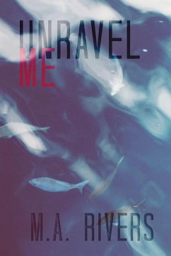 Unravel Me - Rivers, M. A.