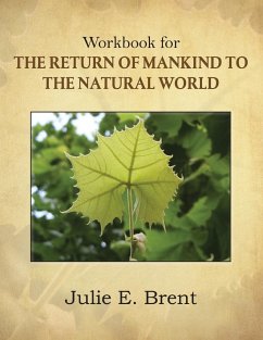 The Return of Mankind to the Natural World - Brent, Julie E