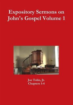 Expository Sermons on John's Gospel Volume 1 - Tolin, Jr. Joe