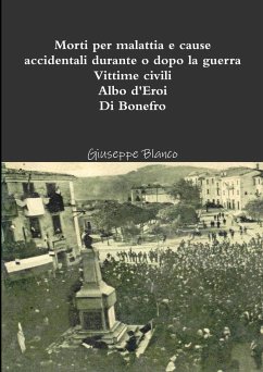 Morti per malattia e cause accidentali durante o dopo la guerra. Vittime civili. Albo d'eroi. Di Bonefro - Blanco, Giuseppe