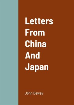 Letters From China And Japan - Dewey, John