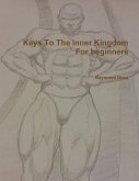 Keys To The Inner Kingdom For Beginners