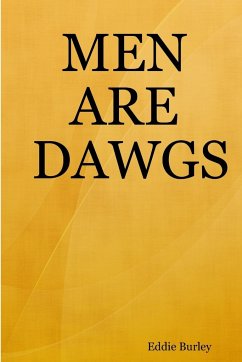 MEN ARE DAWGS - Burley, Eddie