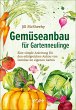 Gemüseanbau für Gartenneulinge - Bild 1