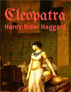 Cleopatra - Henry Rider Haggard