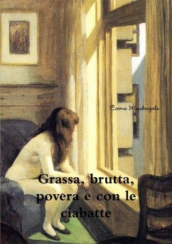 Grassa, brutta, povera (e con le ciabatte) - Mandragola, Cosma