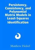Persistency, Consistency, and Polynomial Matrix Models in Least-Squares Identification