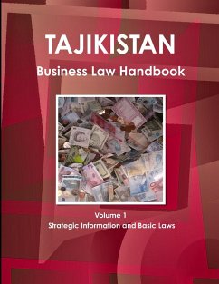 Tajikistan Business Law Handbook Volume 1 Strategic Information and Basic Laws - Ibp Usa