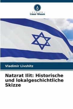 Natzrat Ilit: Historische und lokalgeschichtliche Skizze - Livshitz, Vladimir