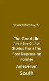 The Good Life And A Duo Of Short Stories From The Post Depression Former Antebellum South