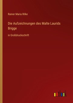 Die Aufzeichnungen des Malte Laurids Brigge - Rilke, Rainer Maria