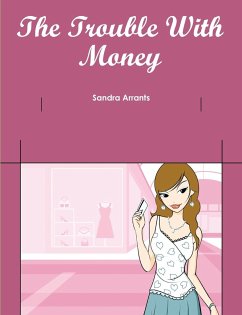 The Trouble With Money - Arrants, Sandra