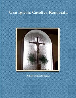 Una Iglesia Católica Renovada - Miranda Sáenz, Adolfo