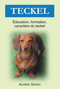 Teckel - Éducation, Formation, Caractère - Simon, Aurélie