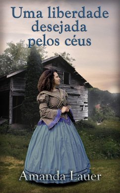 Cover Uma liberdade desejada pelos céus (Desejado pelos Céus #4, #4) (eBook, ePUB)