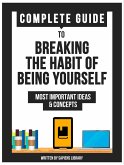 Complete Guide To: Breaking The Habit Of Being Yourself (eBook, ePUB)