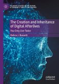 The Creation and Inheritance of Digital Afterlives