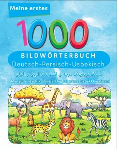 Meine ersten 1000 Wörter Bildwörterbuch Deutsch - Usbekisch - Tahmine und Rustam Verlag