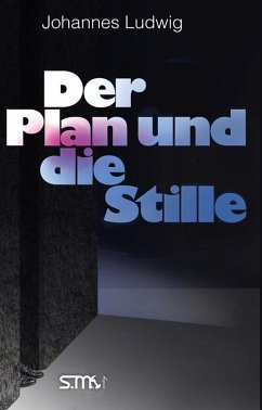 Der Plan und die Stille - Ludwig, Johannes