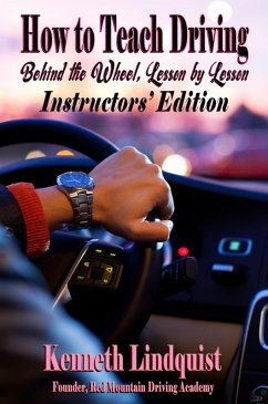 How to Teach Driving: Behind the Wheel, Lesson by Lesson (eBook, ePUB) - Lindquist, Kenneth