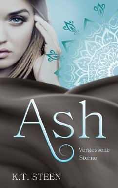 Ash ¿ Vergessene Sterne - Steen, K.T.