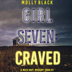 Girl Seven: Craved (A Maya Gray FBI Suspense Thriller—Book 7) (MP3-Download) - Black, Molly