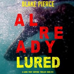 Already Lured (A Laura Frost FBI Suspense Thriller—Book 10) (MP3-Download) - Pierce, Blake