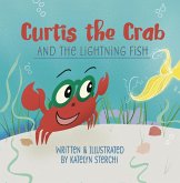 Curtis the Crab and the Lightning Fish (eBook, ePUB) Curtis the Crab and the Lightning Fish (eBook, ePUB)