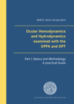 Ocular Hemodynamics and Hydrodynamics examined with the OPFA and OPT - Ulrich, Wulff-D.;Ulrich, Christa