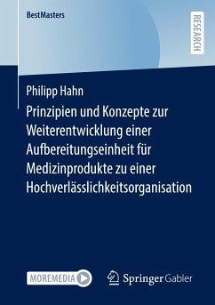 Prinzipien und Konzepte zur Weiterentwicklung einer Aufbereitungseinheit für Medizinprodukte zu einer Hochverlässlichkeitsorganisation - Hahn, Philipp