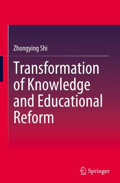 Transformation of Knowledge and Educational Reform - Shi, Zhongying