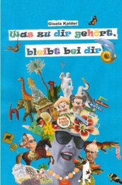 Was zu dir gehört bleibt bei dir - Kalder, Gisela