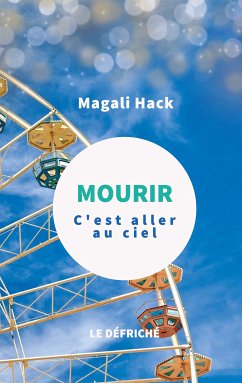 Mourir, c'est aller au ciel (eBook, ePUB) - Hack, Magali