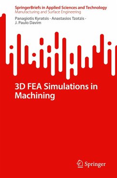 3D FEA Simulations in Machining - Kyratsis, Panagiotis;Tzotzis, Anastasios;Davim, J. Paulo