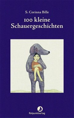 100 kleine Schauergeschichten - Bille, Corinna S.