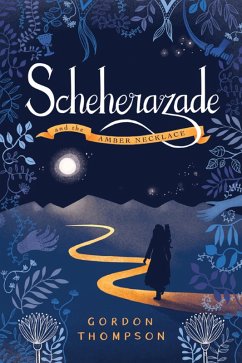 Scheherazade and the Amber Necklace (eBook, ePUB) - Thompson, Gordon