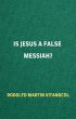 Is Jesus a False Messiah? (eBook, ePUB) - Bild 1