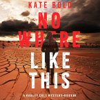 Nowhere Like This (A Harley Cole FBI Suspense Thriller—Book 4) (MP3-Download)