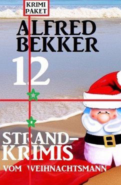 12 Strandkrimis vom Weihnachtsmann: Krimi Paket (eBook, ePUB) - Bekker, Alfred