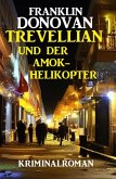 ¿Trevellian und der Amok-Helikopter: Kriminalroman (eBook, ePUB)