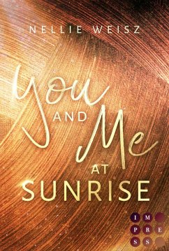 Hollywood Dreams 1: You and me at Sunrise (eBook, ePUB) - Weisz, Nellie