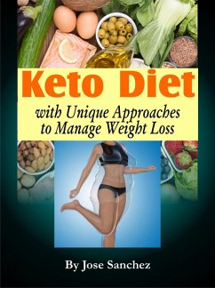 Cover Keto Diet with Unique Approaches to Manage Weight Loss (eBook, ePUB)