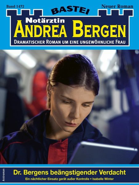 Notärztin Andrea Bergen 1472 (eBook, ePUB) Notärztin Andrea Bergen 1472 (eBook, ePUB)