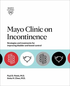 Mayo Clinic on Incontinence (eBook, ePUB) - Chen, Anita H.; Pettit, Paul D.