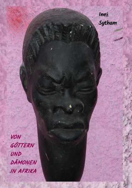 Von Göttern und Dämonen in Afrika (eBook, ePUB) Von Göttern und Dämonen in Afrika (eBook, ePUB)