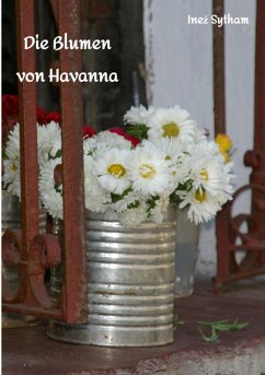 Die Blumen von Havanna (eBook, ePUB) - Sytham, Inez