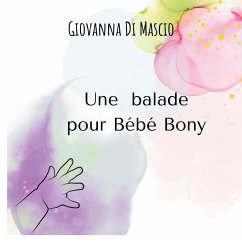 Une balade pour Bébé Bony (eBook, ePUB) - Di Mascio, Giovanna
