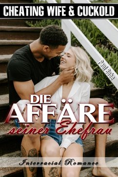 Cover Cheating Wife & Cuckold: Die Affäre seiner Ehefrau - Interracial Romance (eBook, ePUB)
