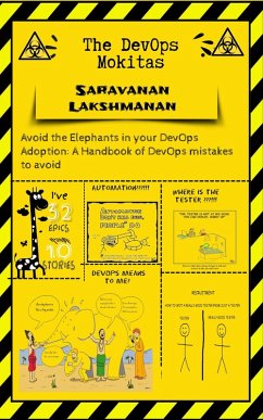 The DevOps Mokitas: Avoid the Elephants in Your DevOps Adoption: A Handbook of Devops Mistakes to Avoid (eBook, ePUB) - Lakshmanan, Saravanan