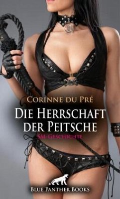 Die Herrschaft der Peitsche   SM-Geschichte + 1 weitere Geschichte - Pré, Corinne du;Murphy, Allyson